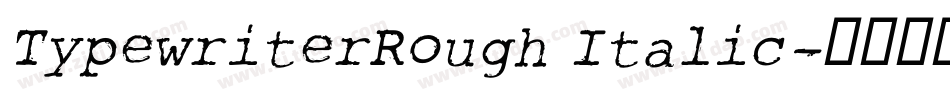 TypewriterRough Italic字体转换